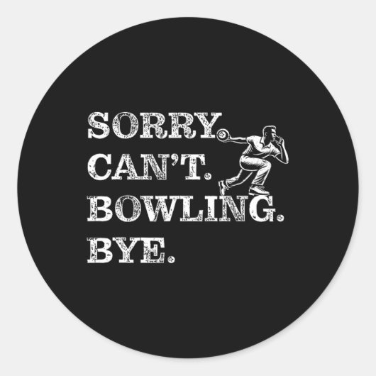 Sorry kan niet bowlen bye - grappige tien-pin bowl ronde sticker (Voorkant)