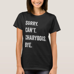Sorry kan niet Charybdis Cryptids Grappig Hallowee T-shirt