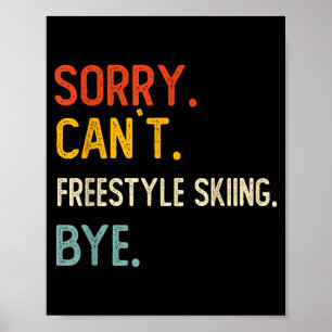 Sorry kan niet freestyle skiën dag shirts freestyl poster