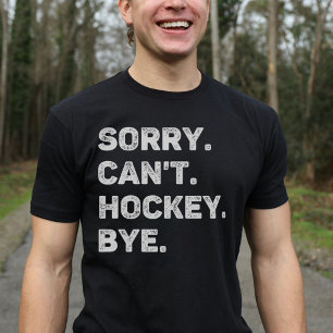 Sorry kan niet hockey bye grappige hockey liefhebb t-shirt