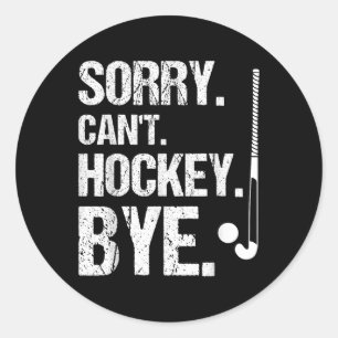 Sorry. Kan niet. Hockey. Tot ziens. Speler Field H Ronde Sticker