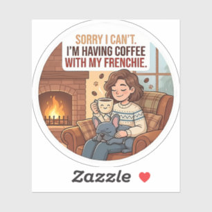 Sorry, kan niet, ik drink koffie met mijn Franse B Sticker