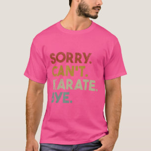 Sorry kan niet karate door grappig karate t-shirt