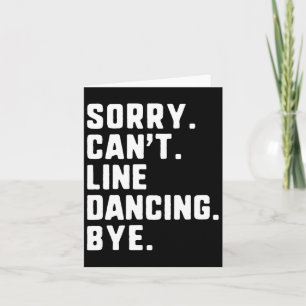 Sorry kan niet line dansen door grappige danseres  kaart