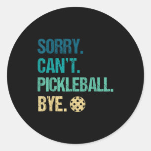 Sorry kan niet pickleball tot ziens pickleball spe ronde sticker