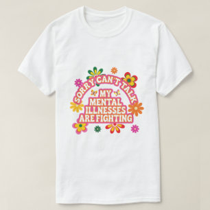 Sorry Kan Niet Praten Mijn Psychische Problemen Zi T-shirt