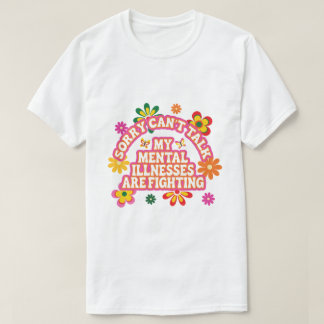 Sorry Kan Niet Praten Mijn Psychische Problemen Zi T-shirt