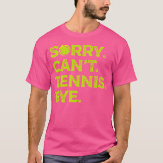 Sorry kan niet tennissen door racket sport atleet t-shirt
