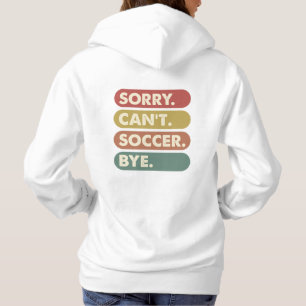 Sorry kan niet voetbal hoodie