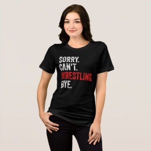Sorry kan niet worstelen bye grappig worstelen Tri-Blend shirt