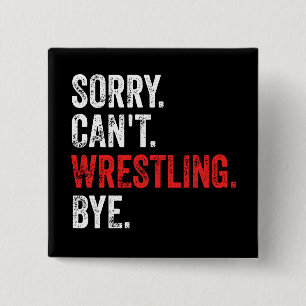 Sorry Kan Niet Worstelen Tot ziens Funny Worstelen Vierkante Button 5,1 Cm
