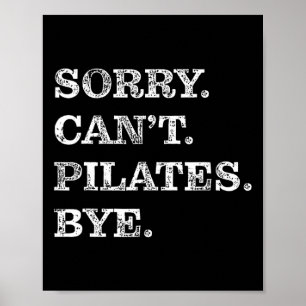 Sorry Kan Pilates Niet Dag - Grappig Poster
