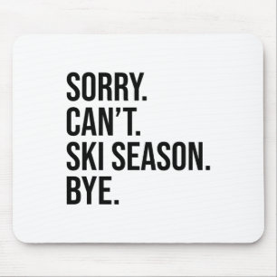 Sorry Kan Ski Seizoen Vaarwel Funny Skiing Liefheb Muismat