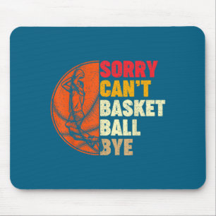 Sorry kan t basketball tot ziens voor mannen tiene muismat