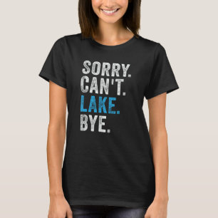 Sorry Kan t meer Bye Meer T-shirt