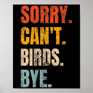 Sorry Kan Vogels Vaarwel Retro Vogel Liefhebber Sc Poster