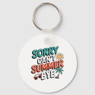 Sorry Kan Zomer Vaarwel Grappig Retro Sarcasthisch Sleutelhanger