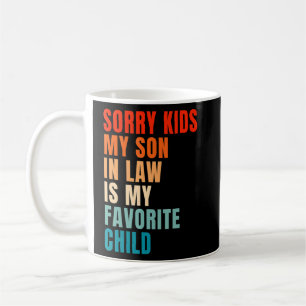 Sorry Kinder Mijn schoonzoon is mijn favoriete kin Koffiemok