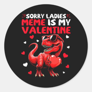 Sorry Ladies Meme Is Mijn Valentijn Dinosaurus Vas Ronde Sticker
