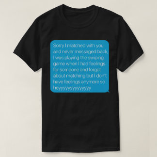 Sorry, maar heyyyy t-shirt