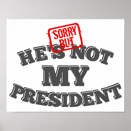 Sorry, maar hij is niet mijn President. Poster (Voorkant)