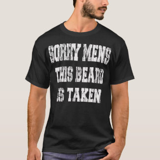 Sorry Mannen Deze baard wordt ingenomen 2 T-shirt