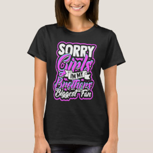 Sorry meiden Ik ben mijn broers grootste fan Jongs T-shirt