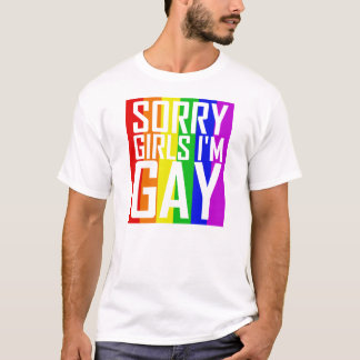 Sorry meisjes, ik ben Gay T-shirt