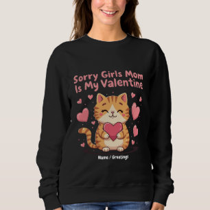 Sorry Meisjes, Mama is mijn Valentijn Vier Liefde  Trui
