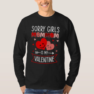 Sorry Meisjes Mommom Is Mijn Valentijn Lieve Hart T-shirt