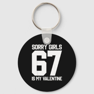 Sorry Meisjes Zes Zeven Is Mijn Valentijn 67 Meme  Sleutelhanger