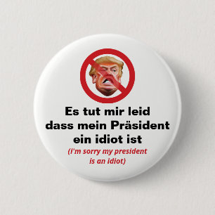 Sorry mijn President is een idioot - Duitse versie Ronde Button 5,7 Cm