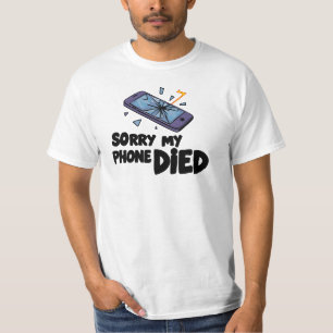 Sorry mijn telefoon is leeg t-shirt