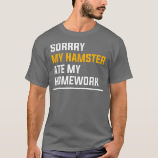 Sorry My Hamster Ate My Homework Guinea Pig Lover T-shirt