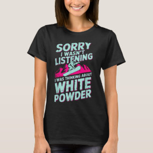 Sorry, niet aan het luisteren snowboarder winter h t-shirt