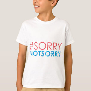 Sorry, niet erg - #sorrynotsorry t-shirt