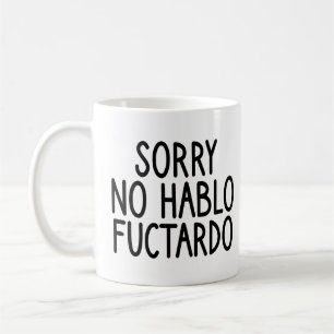 Sorry No Hablo Fuctardo, No Hablo Fuctardo Grappig Koffiemok