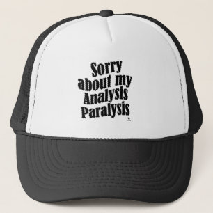 Sorry over analyse paralyse gamer slogan trucker pet