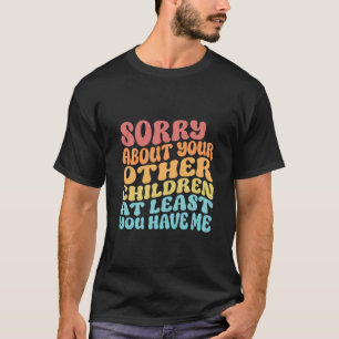 Sorry over je kinderen Grappige Moederdag Retro T-shirt
