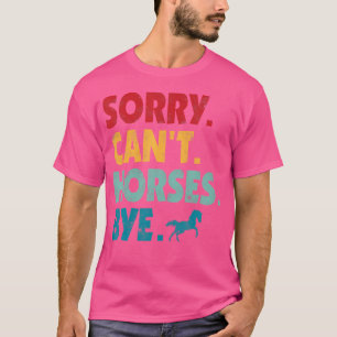 Sorry paarden kunnen meisjes niet gedag zeggen Paa T-shirt