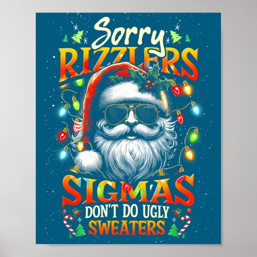 Sorry Rizzlers Sigmas Don't Do Ugly Sweaters Santa Poster (Voorkant)