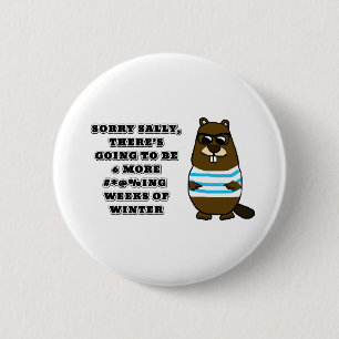 Sorry Sally, nog 6 #*@%ing weken winter Ronde Button 5,7 Cm