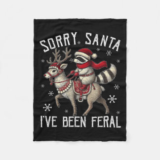 Sorry Santa I've Been Feral Christmas Holiday Racc Fleece Deken