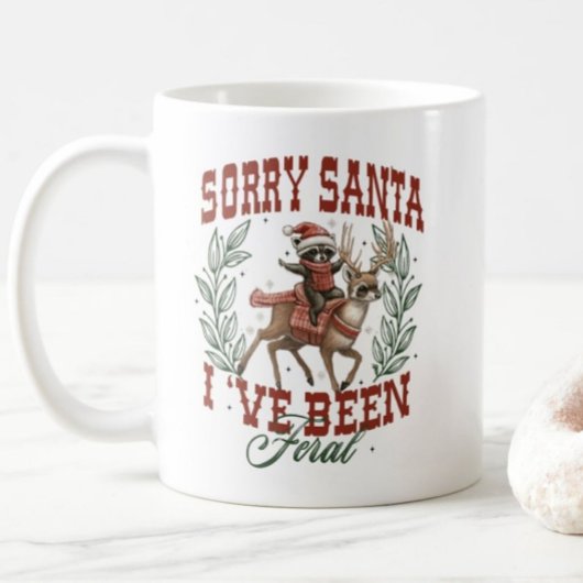 Sorry Santa, I've Been Feral-Holiday Mug