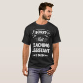 Sorry This Teaching Assistant Is Taken T-shirt (Voorkant volledig)