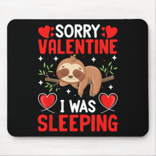 Sorry Valentijn Ik Slaap Moppige Valentijn Jongen Muismat