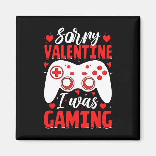 Sorry Valentijn Ik Speelde Gamen Funny Valentijnsd Magneet (Voorkant)