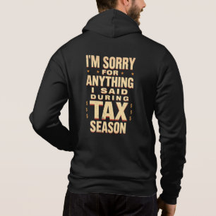 Sorry voor alles wat ik tijdens het belastingseizo hoodie