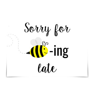 "Sorry voor bijenvertraging" Happy Bee-Kaart Kaart