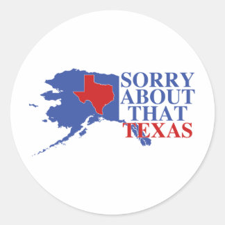 Sorry voor die Texas - Alaska Pride Ronde Sticker